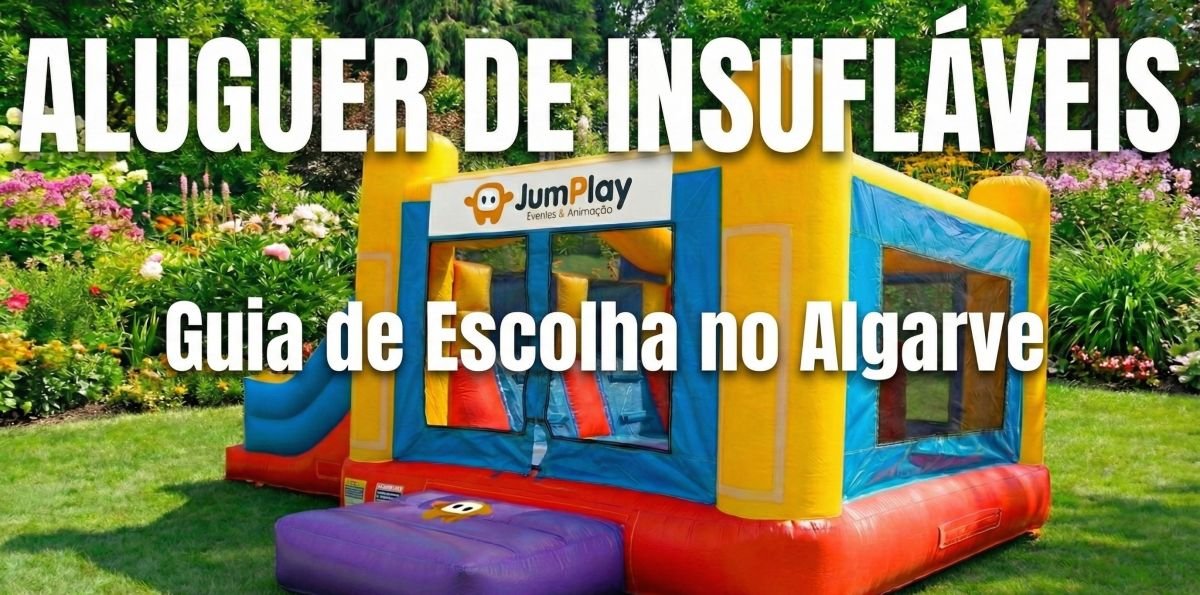 Aluguer de Insufláveis no Algarve: Como escolher a melhor diversão para a sua festa (Guia 2026)